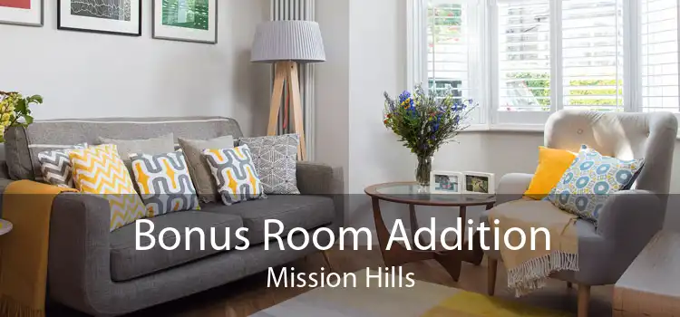 Bonus Room Addition Mission Hills