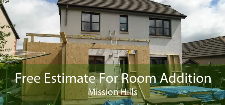 Free Estimate For Room Addition Mission Hills