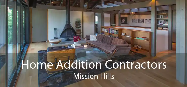 Home Addition Contractors Mission Hills